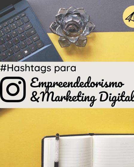 Hashtags para empreendedorismo e marketing digital