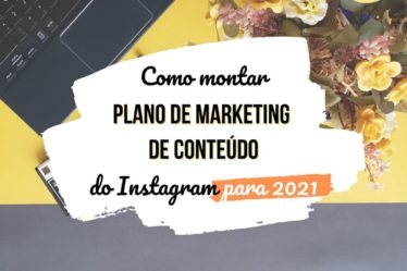 como montar plano de marketing de conteúdo do instagram